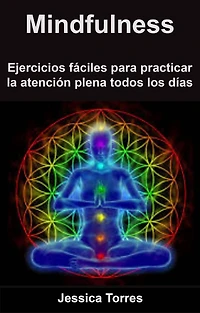 Ejercicios fáciles para practicar la atención plena todos los días