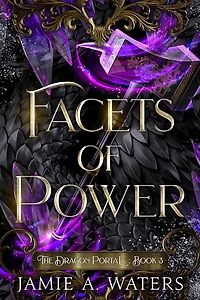 Facets of Power (The Dragon Portal, #3)