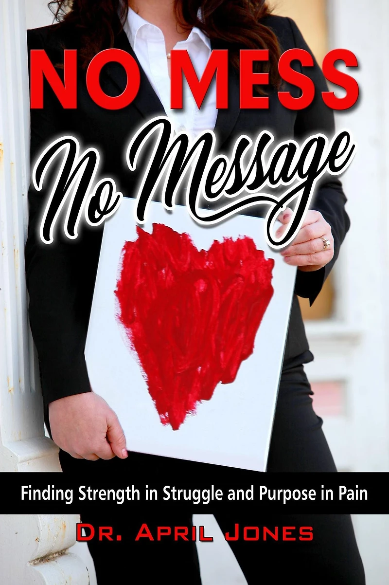 No Mess, Message: Finding Strength Struggle and Purpose Pain