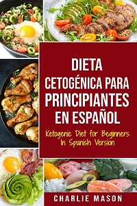 Dieta cetogénica para principiantes En Español/ Ketogenic Diet for Beginners Spanish Version