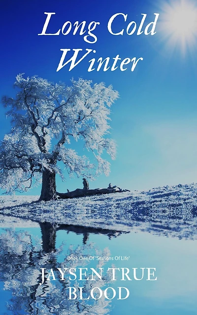 Long Cold Winter: Seasons Of Life, Book One