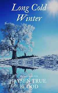 Long Cold Winter: Seasons Of Life, Book One