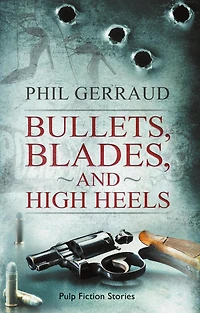 Bullets, Blades, and High Heels