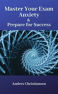 Master Your Exam Anxiety & Prepare for Success