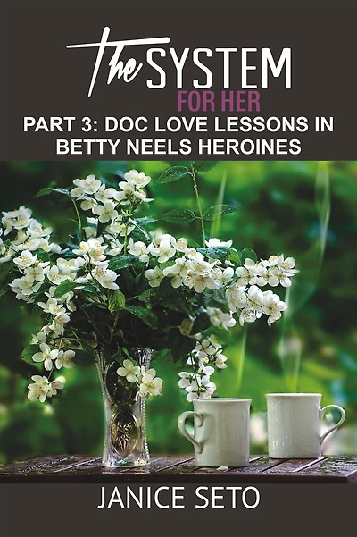 The System for Her, Part 3: Doc Love Lessons Betty Neels Heroines