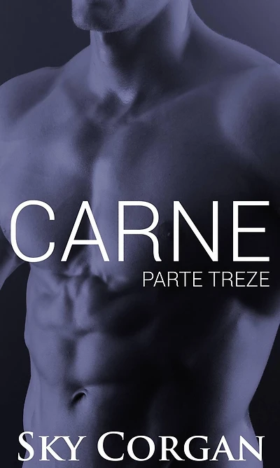 Carne: Parte Treze