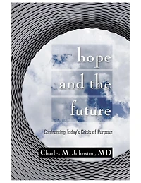Hope and the Future: Confronting Today's Crisis of Purpose