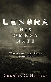 Lenora: His Omega Mate (Wolves Of West Texas, #2)