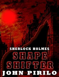 Sherlock Holmes Shape Shifter