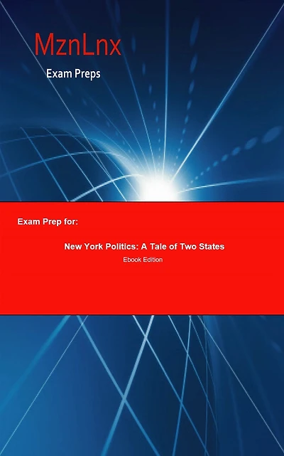 Exam Prep for:: New York Politics; A Tale of Two States