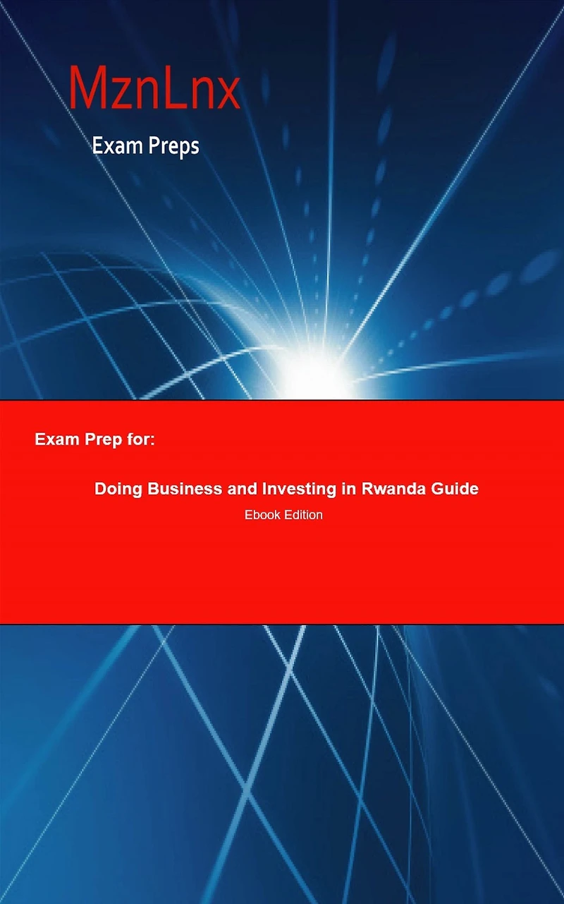 Exam Prep for:: Doing Business and Investing in Rwanda Guide