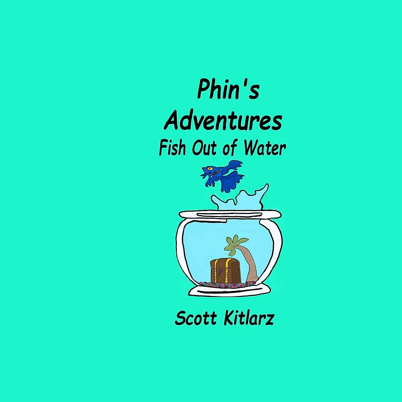 Phin's Adventures: Fish Out of Water