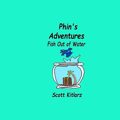 Phin's Adventures: Fish Out of Water