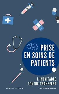 Prise en soins de patients: L'inévitable contre-transfert