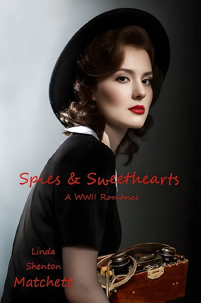 Spies & Sweethearts: A WWII Romance