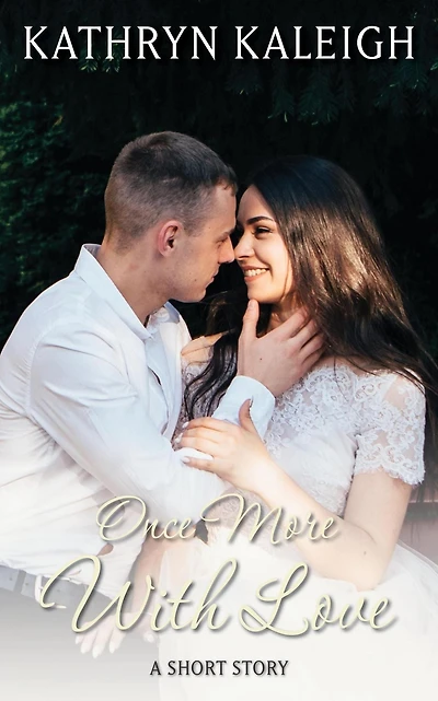 Once More with Love: A Short Story