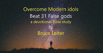 Overcome Modern Idols: Beat 31 False gods (Step-By-Step Bible Study Series, #3)