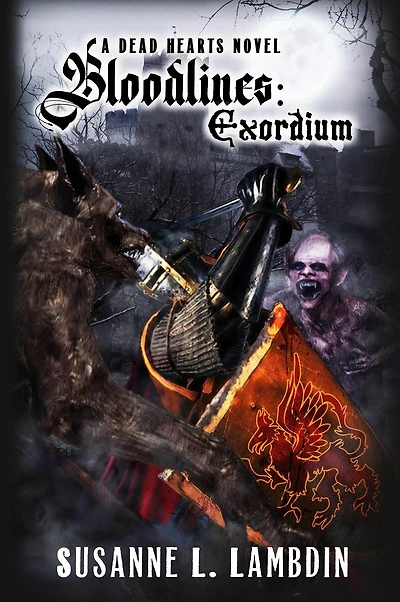 Bloodlines: Exordium (A Dead Hearts Novel, #6)
