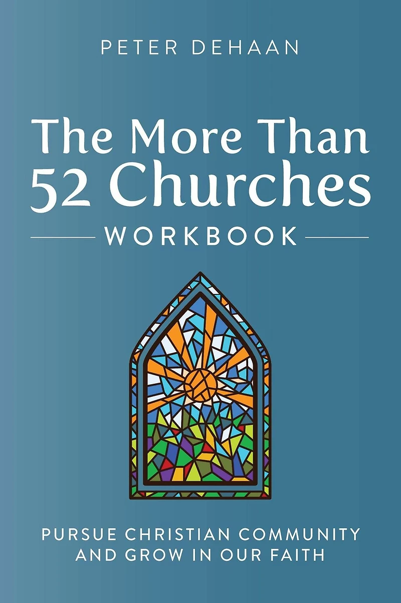 The More Than 52 Churches Workbook: Pursue Christian Community and Grow Our Faith
