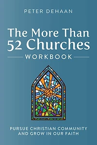 The More Than 52 Churches Workbook: Pursue Christian Community and Grow Our Faith
