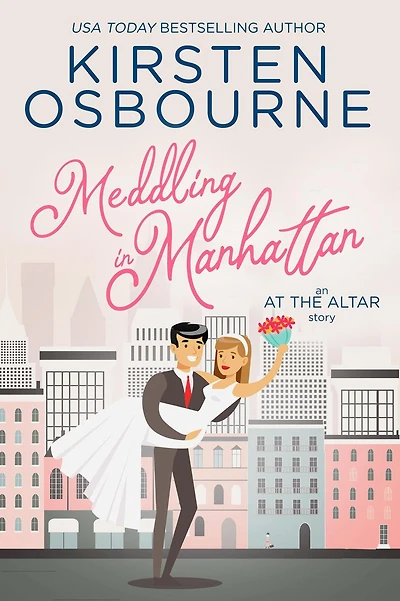 Meddling Manhattan (At the Altar, #2)