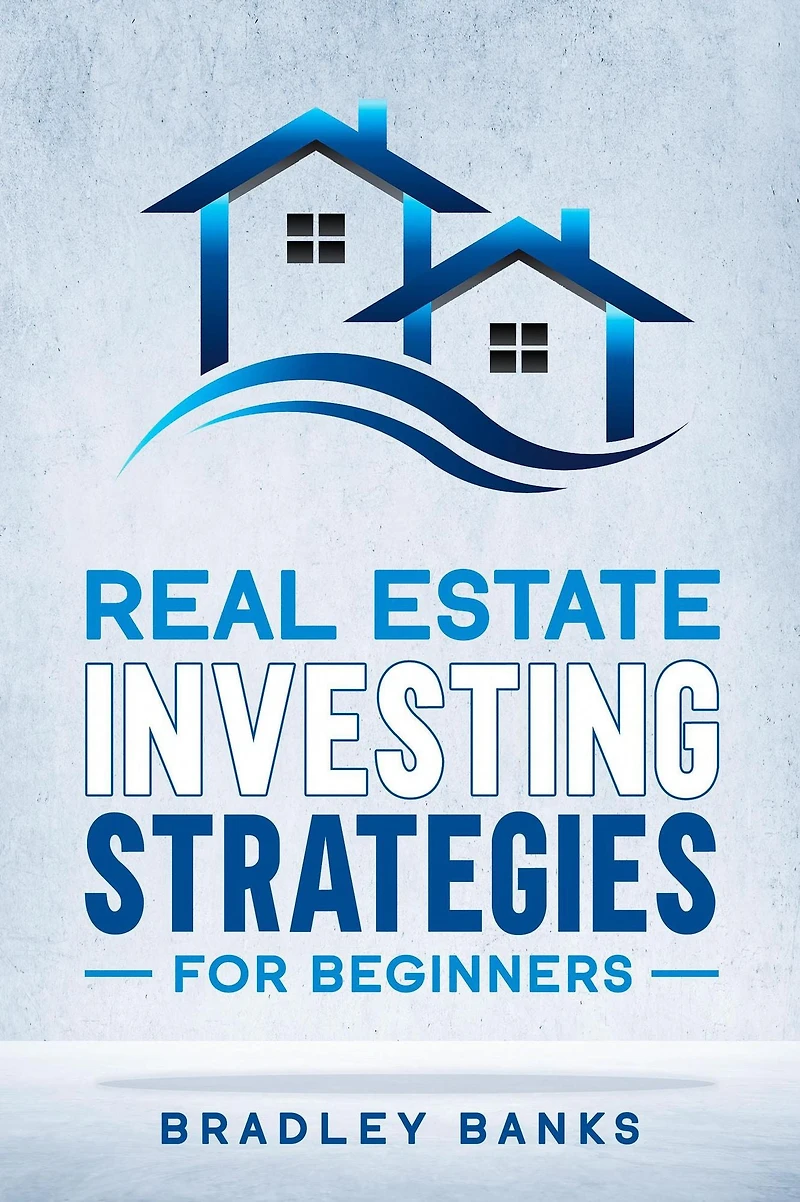 Real Estate Investing Strategies For Beginners