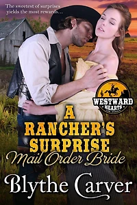 A Rancher's Surprise Mail Order Bride (Westward Hearts, #3)