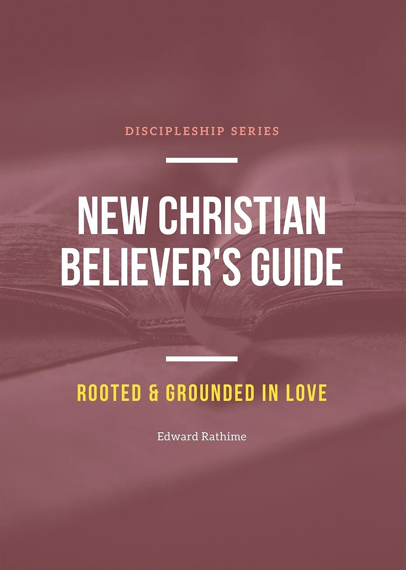 New Christian Believer's Guide (Rooted and Grounded in Love, #1)