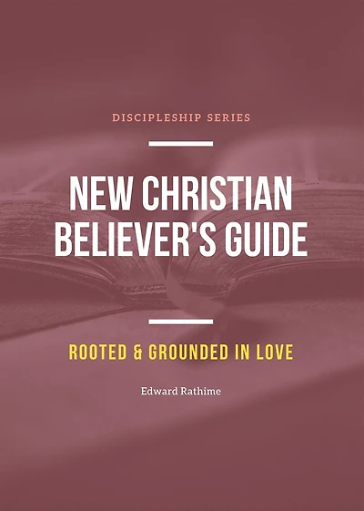 New Christian Believer's Guide (Rooted and Grounded in Love, #1)