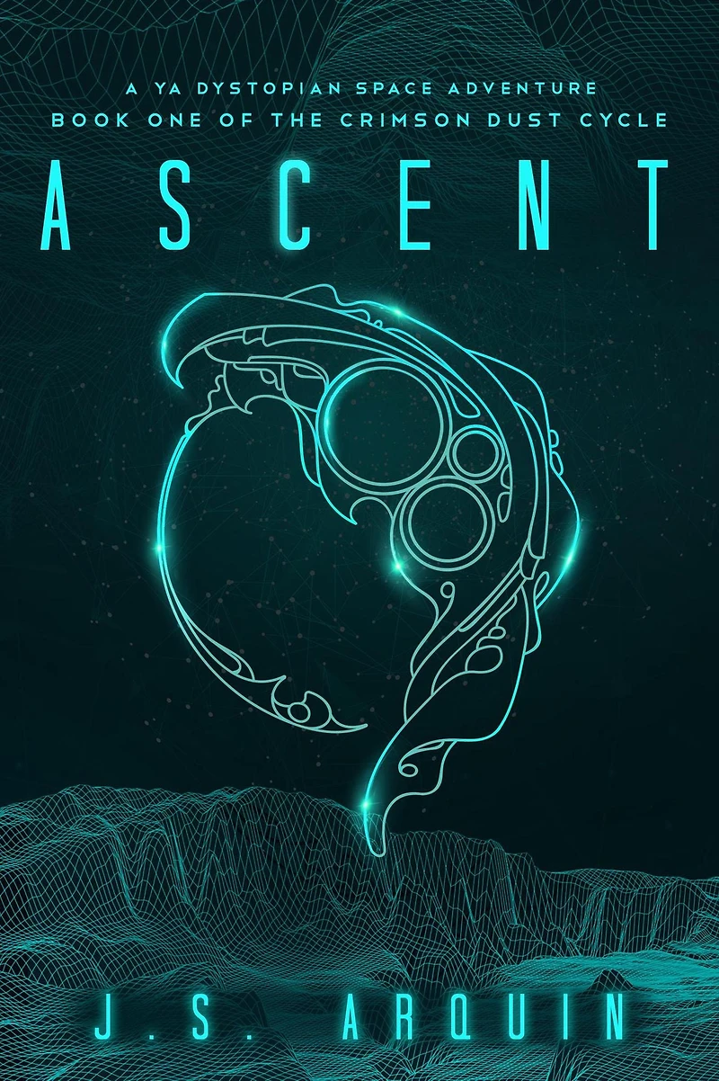 Ascent: A YA Dystopian Space Adventure