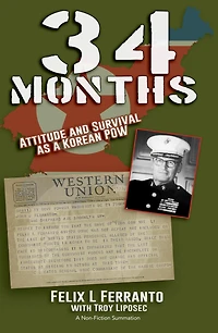 34 Months - Attitude and Survival as a Korean POW