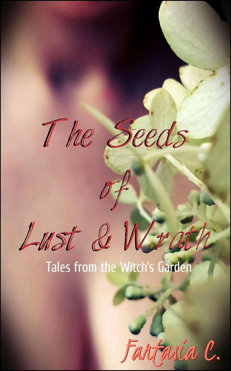 The Seeds Of Lust And Wrath (Witch's Garden No.1, #1)