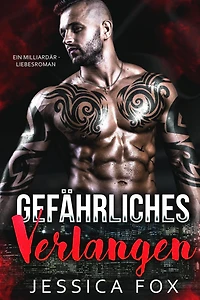 Gefährliches Verlangen: Ein Milliardär - Liebesroman (Söhne der Sünde, #4)