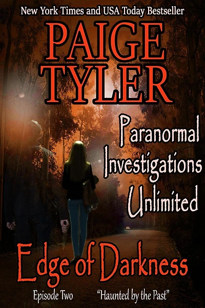 Edge of Darkness: Episode Two "Haunted By The Past" (Paranormal Investigations Unlimited, #2)