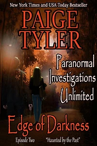 Edge of Darkness: Episode Two "Haunted By The Past" (Paranormal Investigations Unlimited, #2)
