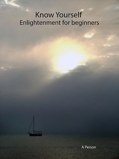 Know Yourself. Enlightenment for Beginners