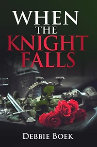 When The Knight Falls (Knights Are Forever, #2)