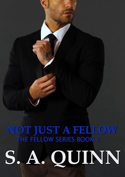 Not Just A Fellow (The Fellow Series, #1)