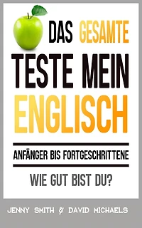 Das Gesamte Teste mein Englisch. Anfänger bis Fortgeschrittene: Wie gut bist du?