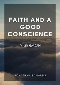 Faith and a Good Conscience: A Sermon