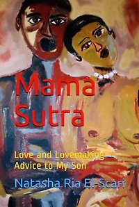 Mama Sutra--Love and Lovemaking Advice to My Son