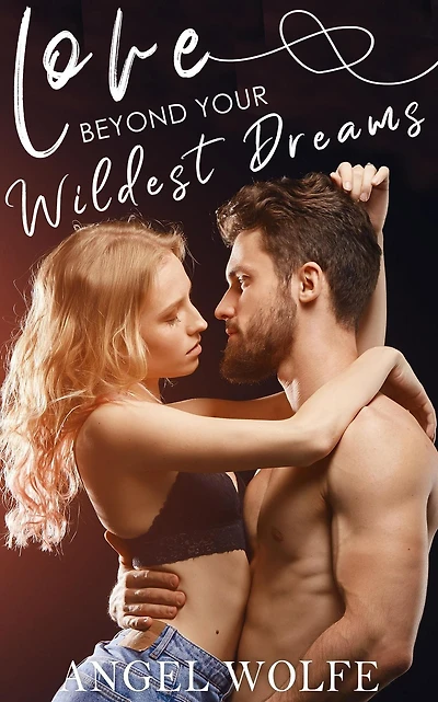 Love Beyond Your Wildest Dreams