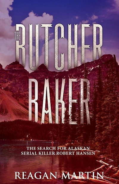 The Butcher Baker: Search for Alaskan Serial Killer Robert Hansen