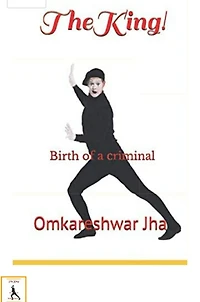 The King (Birth of a Criminal, #1)
