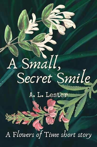 A Small, Secret Smile (The Flowers of Time)