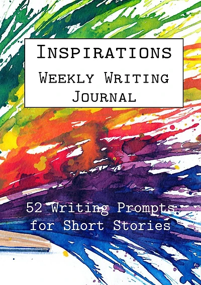 Inspirations Weekly Writing Journal: 52 Prompts for Short Stories