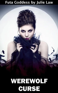 Werewolf Curse (Futa Goddess, #2)