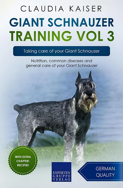 Giant Schnauzer Training Vol 3 - Taking care of your Schnauzer: Nutrition, common diseases and general