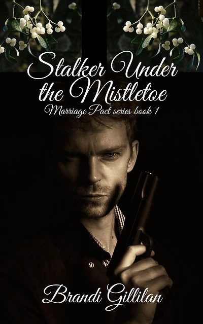 Stalker Under the Mistletoe (Marriage Pact series, #1)