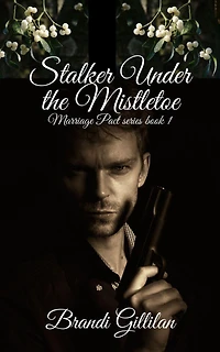 Stalker Under the Mistletoe (Marriage Pact series, #1)